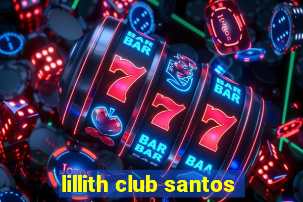 lillith club santos